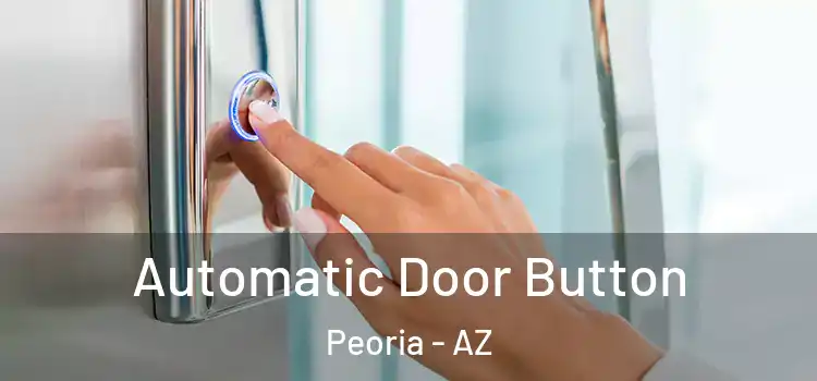  Automatic Door Button Peoria - AZ