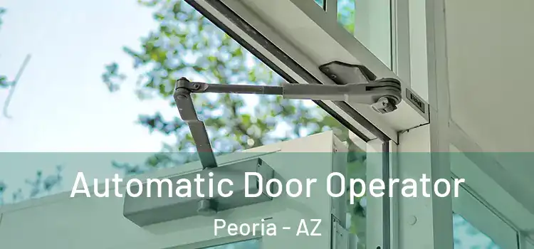  Automatic Door Operator Peoria - AZ