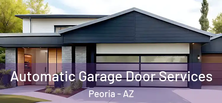 Automatic Garage Door Services Peoria - AZ