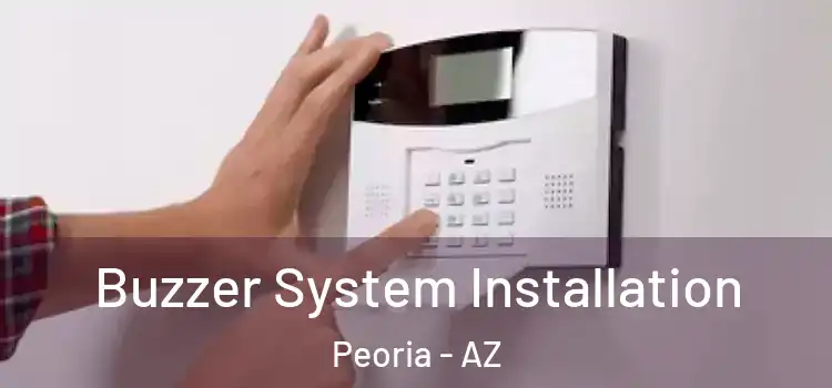  Buzzer System Installation Peoria - AZ
