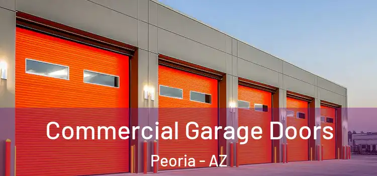 Commercial Garage Doors Peoria - AZ