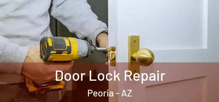 Door Lock Repair Peoria - AZ