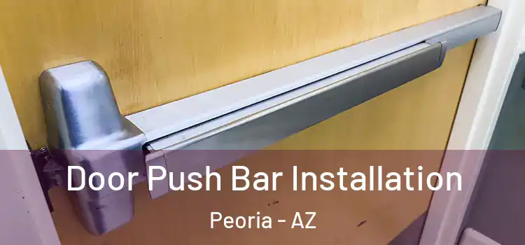 Door Push Bar Installation Peoria - AZ
