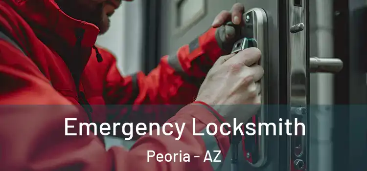 Emergency Locksmith Peoria - AZ
