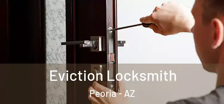 Eviction Locksmith Peoria - AZ