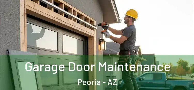 Garage Door Maintenance Peoria - AZ