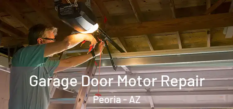  Garage Door Motor Repair Peoria - AZ