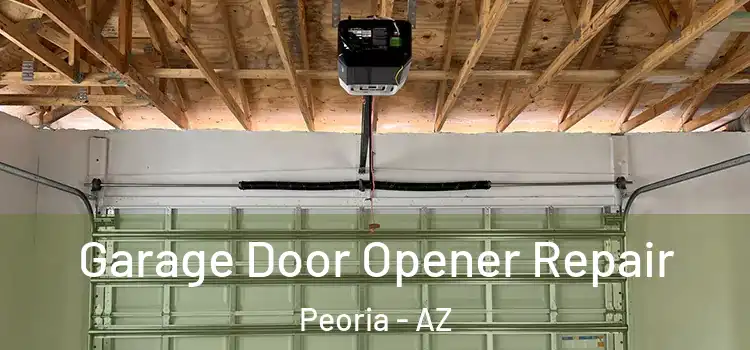  Garage Door Opener Repair Peoria - AZ
