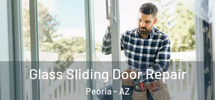Glass Sliding Door Repair Peoria - AZ