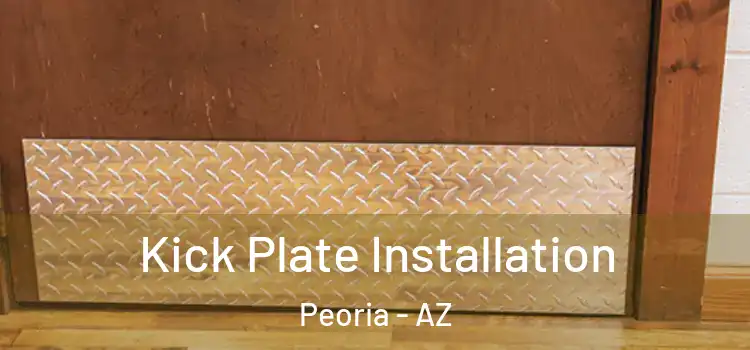  Kick Plate Installation Peoria - AZ