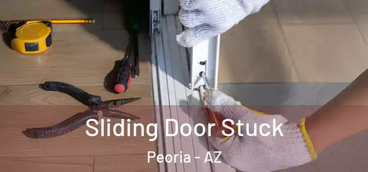  Sliding Door Stuck Peoria - AZ