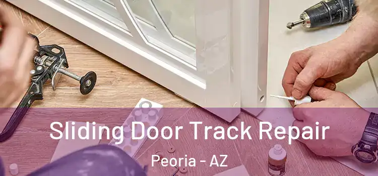 Sliding Door Track Repair Peoria - AZ