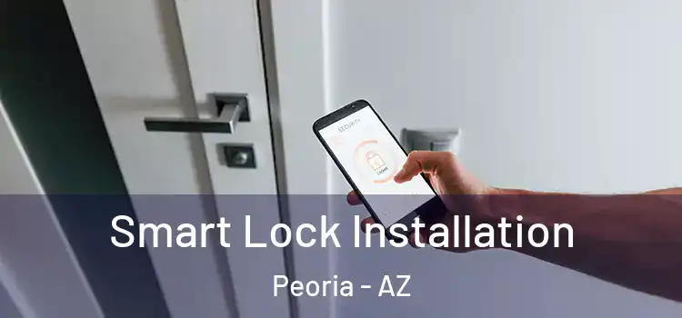 Smart Lock Installation Peoria - AZ